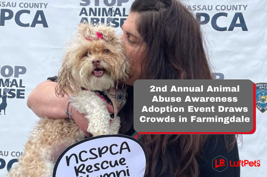 Luftpets Supports Nassau County SPCA's 2nd Annual Animal Abuse Awareness Adoption Event in Farmingdale